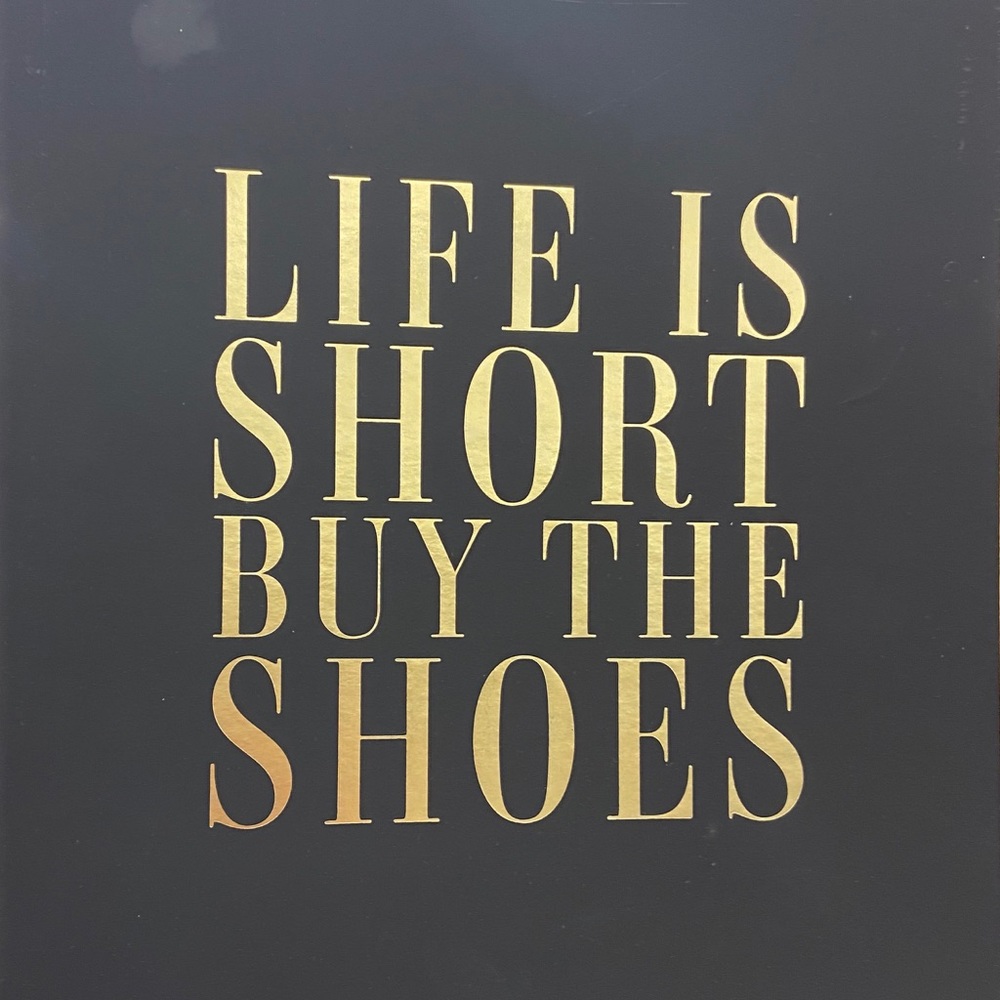 Life is short buy the  shoes 👞 🥿